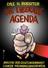 Die liberale Agenda - Lyle H. Rossiter - 9783941956155