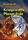 Kriegswaffe Planet Erde - Rosalie Bertell ; Claudia von Werlhof ; Werner Altnickel - 9783941956407