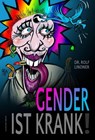 Gender ist krank! - Dr. Rolf Lindner - 9783941956988