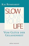 Slow down your life - Kai Romhardt - 9783942085151