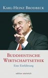 Buddhistische Wirtschaftsethik - Karl-Heinz Brodbeck - 9783942085342