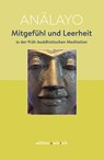 Mitgefühl und Leerheit in der früh-buddhistischen Meditation - Analayo - 9783942085670