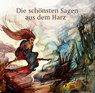 Die schönsten Sagen aus dem Harz -  - 9783942115148