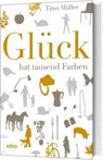 Glück hat tausend Farben - Titus Müller - 9783942208574