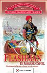 Die Flashman-Manuskripte 05. Flashman im Großen Spiel - George MacDonald Fraser - 9783942270953