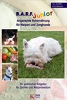 B.A.R.F. Junior - Artgerechte Rohernährung für Welpen und Junghunde - Sabine L. Schäfer ; Barbara R. Messika - 9783942335416