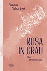 Rosa in Grau. Eine Heimsuchung - Simone Scharbert - 9783942375610