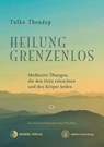 Heilung Grenzenlos - Tulku Thondup - 9783942380324