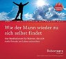 Wie der Mann wieder zu sich selbst findet - 2 Meditations-CDs -  - 9783942581530
