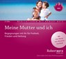 Meine Mutter und ich - Meditations-Doppel-CD -  - 9783942581622