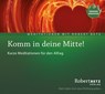 Komm in deine Mitte! - Meditations-CD -  - 9783942581721