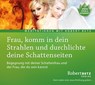 Frau, komm in dein Strahlen und durchlichte deine Schattenseiten -  - 9783942581875