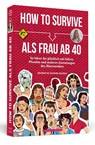 How To Survive als Frau ab 40 - Dagmar da Silveira Macêdo - 9783942665421