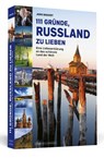 111 Gründe, Russland zu lieben - Jens Siegert - 9783942665490