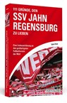 111 Gründe, den SSV Jahn Regensburg zu lieben - Tobias Braun - 9783942665544