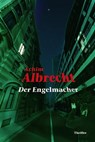 Der Engelmacher - Achim Albrecht - 9783942672139