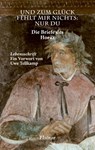 Und zum Glück fehlt mir nichts: nur Du - Horaz - 9783942788519