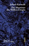 Die Abenteuer des Müllers Crispin - Juliane Karwath - 9783942788588