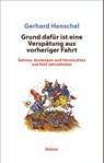 Grund dafür ist eine Verspätung aus vorheriger Fahrt - Gerhard Henschel - 9783942788724