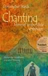Chanting: Himmel und Erde verbinden - Dominique Starck - 9783942914369