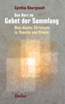 Das Herz im Gebet der Sammlung - Cynthia Bourgeault - 9783942914505