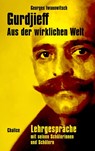 Aus der wirklichen Welt - Georges Iwanowitsch Gurdjieff - 9783942914611