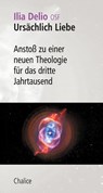 Ursächlich Liebe - Ilia Delio - 9783942914659