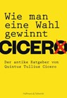 Wie man eine Wahl gewinnt - Quintus Tullius Cicero - 9783942989503