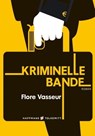 Kriminelle Bande - Flore Vasseur - 9783942989800