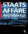 Staatsaffäre Architektur - Hans-Dieter Nägelke ; Christian Welzbacher - 9783943164589