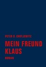 Mein Freund Klaus - Peter O. Chotjewitz ; Dietmar Dath - 9783943167917
