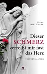 Dieser Schmerz zerreißt mir fast das Herz - Diana Mirtschink - 9783943168136