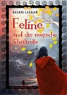 Feline / Feline und die magische Schriftrolle (Bd.3) - Belkis Lesaar - 9783943304909