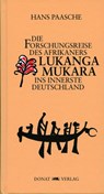 Die Forschungsreise des Afrikaners Lukanga Mukara ins innerste Deutschland - Hans Paasche - 9783943425918