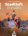Stadtluft Dresden 10 - Amac Garbe ; Peter Ufer ; Thomas Walther - 9783943451542