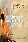 Die Hexe muss brennen - Tatjana Stöckler - 9783943531022