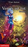 Venus ist tot - Uwe Anton - 9783943570014