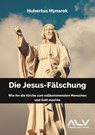 Die Jesus-Fälschung - Hubertus Mynarek - 9783943624878