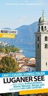 Luganer See - Reiseführer - Lago di Lugano - Robert Huether - 9783943663372