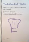 Top Prüfung Koch / Köchin - 400 Testaufgaben zur Prüfungsvorbereitung inkl. Lösungen - Claus-Günter Ehlert - 9783943665031