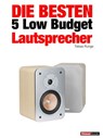 Die besten 5 Low Budget-Lautsprecher - Tobias Runge ; Holger Barske ; Jochen Schmitt ; Michael Voigt - 9783943830088