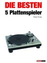 Die besten 5 Plattenspieler - Tobias Runge ; Thomas Schmidt ; Michael Voigt - 9783943830194