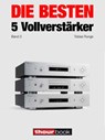Die besten 5 Vollverstärker (Band 3) - Tobias Runge ; Christian Rechenbach ; Jochen Schmitt ; Michael Voigt - 9783943830835