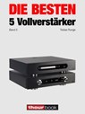 Die besten 5 Vollverstärker (Band 5) - Tobias Runge ; Christian Rechenbach ; Thomas Schmidt ; Michael Voigt - 9783943830941