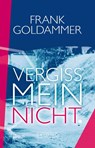 Vergissmeinnicht - Frank Goldammer - 9783943857092