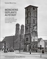 Münchens geplante Altstadt - Carmen M. Enss - 9783943866469