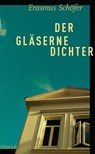 Der gläserne Dichter - Erasmus Schöfer - 9783943941326