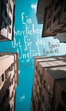 Ein herrlicher Ort für das Unglück - Damir Karakaš - 9783943941531