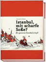 Istanbul, mit scharfe Soße? - Bir gavurun Istanbul'u kesfi - Alexandra Klobouk - 9783943945096