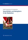 Sprachbilder und Metaphern in der Mediation - Brigitte Spangenberg ; Ernst Spangenberg - 9783943951936